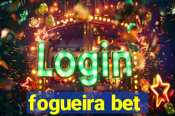 fogueira bet